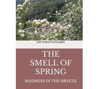 The Smell of Spring: Madness In The Breeze