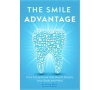 The Smile Advantage: How Exceptional Oral Health Boosts Your Body and Mind