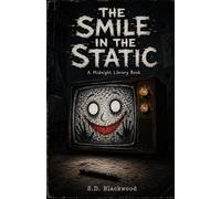 The Smile In The Static: A Midnight Library Book