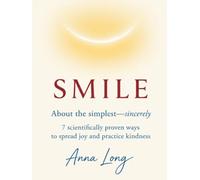 The Smile: Science, Psychology, and the Power of Expression