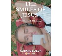 The smiles of Jesus. Never leave me again