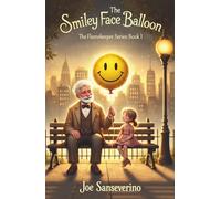 The Smiley Face Balloon: A beautifully illustrated story about kindness, connection, and the light we leave behind.: 1