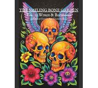 The Smiling Bone Garden: Vol. 1: Wings & Blossoms - A Premium Tattoo Art Coloring Book for Adults