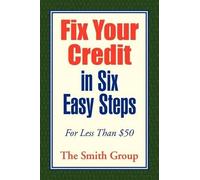 The Smith Group Fix Your Credit in Six Easy Steps (Tascabile)