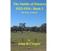 The Smiths of Elouera 1923-1924: The Story Continues