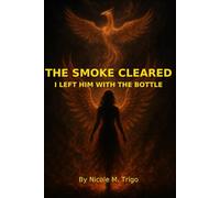 The Smoke Cleared: I Left Him With The Bottle