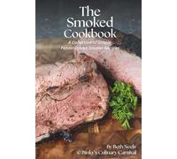 The Smoked Cookbook: A Collection of Simple Flavor Driven Recipes