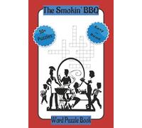 The Smokin' BBQ Word Puzzle Book: Word Puzzles with easy to read print about BBQ, Cookout, Picnic and more | 9 by 6 inches, 120 pages | 50+ puzzles... gifts for vacation, holidays and relaxation