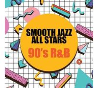 The Smooth Jazz All Stars 90's R&B (CD)