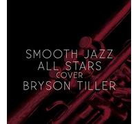 The Smooth Jazz All Stars Smooth Jazz All Stars Cover Bryson Tiller