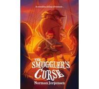 The Smuggler's Curse: An action-packed, piratical middle-grade fiction adventure: 1
