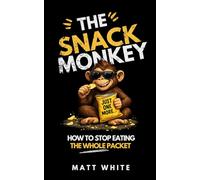 The Snack Monkey: How To Stop Eating The Whole Packet