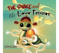 The Snake and the Lunar Treasure: A Chinese New Year Book: A Fun Children's Story About the Year of the Snake for Lunar New Year Celebrations