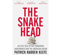 The Snakehead: An Epic Tale of the Chinatown Underworld and the American Dream