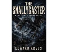 The Snallygaster: A Creature Horror Novel