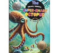 The Sneaky, Squeezy, Super and Smart Octopus
