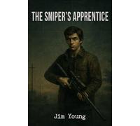 The Sniper’s Apprentice: Southern Noir Novel of War, Redemption, and Revenge