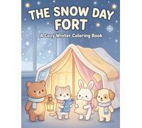 The Snow Day Fort: A Cozy Winter Coloring Book (Snuggle Fort Adventures)