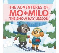 The Snow Day Lesson: Mo & Milo Learn to Listen