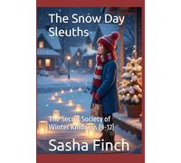 The Snow Day Sleuths: The Secret Society of Winter Kindness (9-12)