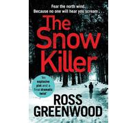 The Snow Killer: Unwrap the start of an explosive crime series from Ross G...