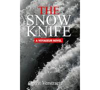 The Snow Knife: A VOYAGEUR NOVEL