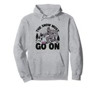 The Snow Must Go On - Snowboarding - Skiing Felpa con Cappuccio