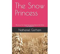 The Snow Princess: The Love the Heart Recognizes Before the Mind Can Explain It: 1