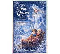 The Snow Queen: A Gentle Bedtime Tale for Children: A Heartwarming Winter Fairy Tale to Read Aloud