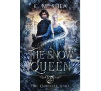 The Snow Queen: The Complete Saga: Books 1-3: Heart of Ice, Sacrifice, and Snowflakes
