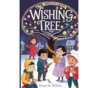 The Snowbell Creek Wishing Tree: A Cozy Christmas Holiday Chapter Book for Kids (Standard Color Edition)