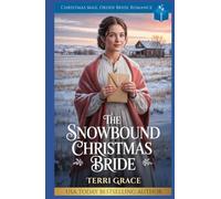 The Snowbound Christmas Bride: Christmas Mail Order Bride Romance