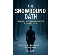 The Snowbound Oath: A Father’s Grief, A Village’s Curse