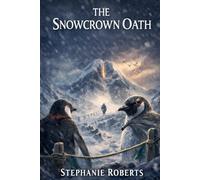 The Snowcrown Oath: A Legend of Love and Winter