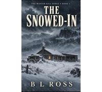 The Snowed-In: THE WINTER-KILL RIDGE - Book 1