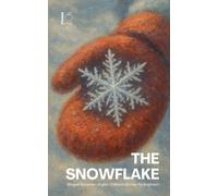 The Snowflake: Bilingual Romanian-English Children's Stories for Beginners