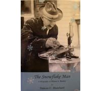 The Snowflake Man: A Biography of Wilson A. Bentley