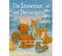 The Snowman and Shenanigans: A Winter Fun Coloring Adventure