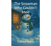 The Snowman Who Couldn't Melt
