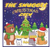 The Snuggle Christmas Crew: Super Cute Kawaii Christmas Coloring Book for Teens & Adults with Easy, Bold Animal Designs for Relaxing Coloring