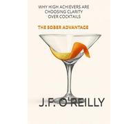 The Sober Advantage: Why High Achievers Are Choosing Clarity Over Cocktails