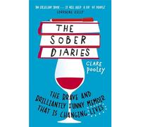 The Sober Diaries: How one woman stopped drinking and started living.