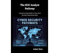 The SOC Analyst Pathway: A Step-by-Step Guide to Your First Security Operations Role
