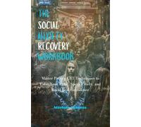 THE SOCIAL ANXIETY RECOVERY WORKBOOK: Master Proven CBT Techniques to Calm Your Mind, Speak Freely, and Build Real Confidence