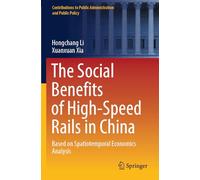 The Social Benefits of High-Speed Rails in China: Based on Spatiotemporal Economics Analysis