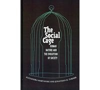 The Social Cage: Human Nature and the Evolution of Society