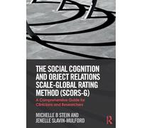 The Social Cognition and Object Relations Scale-Global Rating Method (SCORS-G): A comprehensive guide for clinicians and researchers