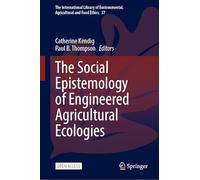 The Social Epistemology of Engineered Agricultural Ecologies: 37
