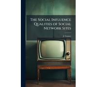 The Social Influence Qualities of Social Network Sites