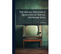 The Social Influence Qualities of Social Network Sites
